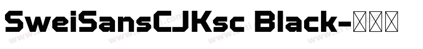 SweiSansCJKsc Black字体转换